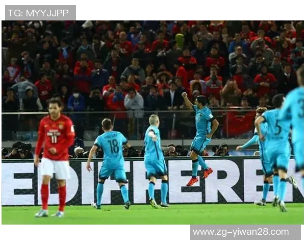 巴萨与恒大激战全场回顾球迷热情高涨精彩瞬间不容错过